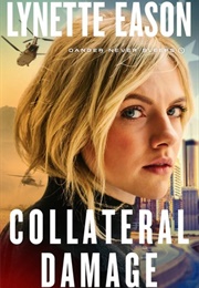 Collateral Damage (Lynette Eason)