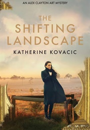 The Shifting Landscape (Katherine Kovacic)
