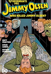 Superman&#39;s Pal Jimmy Olsen: Who Killed Jimmy Olsen? (Matt Fraction)