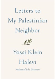 Letters to My Palestinian Neighbor (Yossi Klein Halevi)