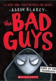 The Bad Guys: Episode 11: Dawn of the Underlord (Aaron Blabey)