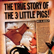 The True Story of the Three Little Pigs