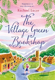 The Village Green Bookshop (Rachael Lucas)