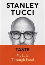 Taste: My Life Through Food (Stanley Tucci)