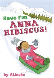 Have Fun, Anna Hibiscus! (Atinuke)