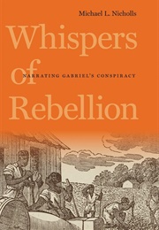 Whispers of Rebellion: Narrating Gabriel's Conspiracy (Michael Nicholls)