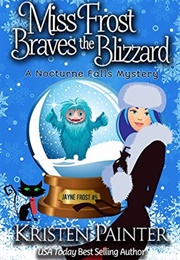 Miss Frost Braves the Blizzard (Kristen Painter)