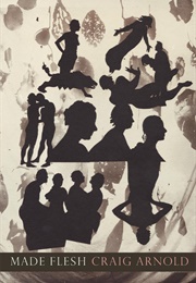 Made Flesh (Craig Arnold)