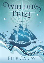 Wielder's Prize (Elle Cardy)