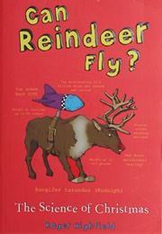 Can Reindeer Fly? the Science of Christmas (Roger Highfield)