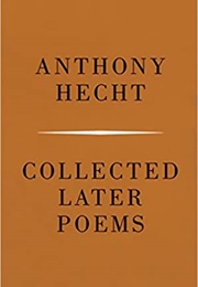 Collected Later Poems (Anthony Hecht)