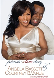 Friends: A Love Story (Angela Bassett &amp; Courtney B. Vance)