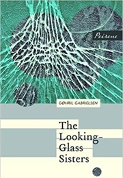 The Looking-Glass Sisters (Gohril Gabrielsen)