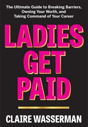 Ladies Get Paid (Claire Wasserman)