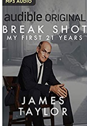 Break Shot: My First 21 Years: James Taylor (James Taylor)