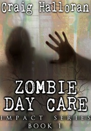 Zombie Day Care (Craig Halloran)