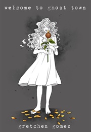 Welcome to Ghost Town (Gretchen Gomez)