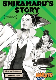 Naruto: Shikamaru's Story: Mourning Clouds (Takashi Yano)