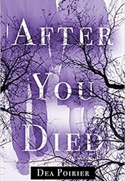 After You Died (Dea Poirier)