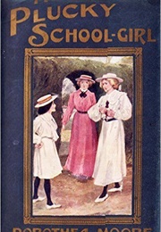 A Plucky Schoolgirl (Dorothea Moore)