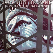 Jackson Browne - Lives in the Balance (1986)