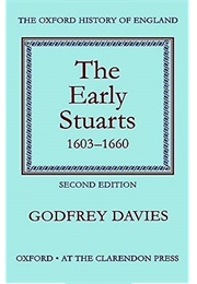 The Early Stuarts 1603-1660 (Davies, G.)