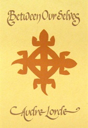 Between Our Selves (Audre Lorde)