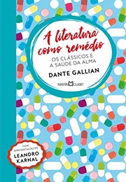 A Literatura Como Remédio (Dante Gallian)