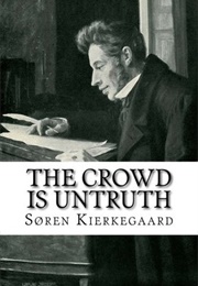 Crowd Is Untruth (Søren Kierkegaard)