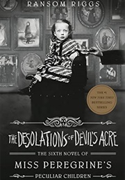 Desolation of Devil&#39;s Arce (Ransom Riggs)