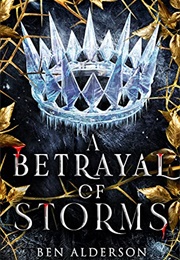 A Betrayal of Storms (Ben Alderson)