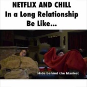 Netflix and Chill...  LTR Style