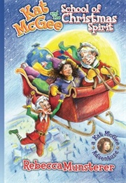 Kat McGee and the School of Christmas Spirit (Rebecca Munsterer)