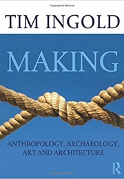 Making (Tim Ingold)