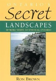Ontario's Secret Landscapes (Ron Brown)
