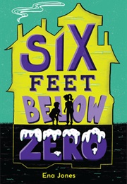 Six Feet Below Zero (Ena Jones)