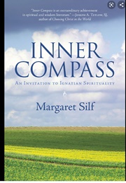 Inner Compass: An Invitation  to Ignatian  Spirituality (Margaret Silf)