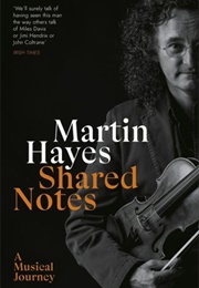 Shared Notes: A Musical Journey (Martin Hayes)