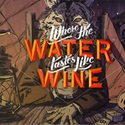 Where the Water Taste Like Wine