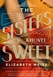 The Sisters Sweet (Elizabeth Weiss)