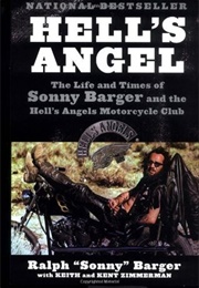 Hell&#39;s Angel: The Life and Times of Sonny Barger and the Hell&#39;s Angels Motorcycle Club (Ralph Barger)