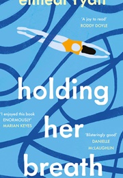 Holding Her Breath (Eimear Ryan)