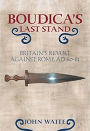 Boudica&#39;s Last Stand (John Waite)