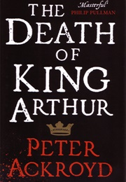 The Death of King Arthur (Peter Ackroyd)