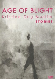 Age of Blight: Stories (Kristine Ong Muslim)