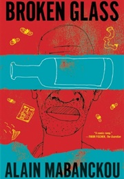 Broken Glass (Alain Mabanckou - Republic of Congo)
