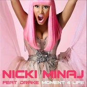 Moment 4 Life - Nicki Minaj Ft. Drake
