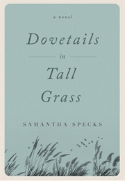 Dovetails in Tall Grass (Samantha Specks)