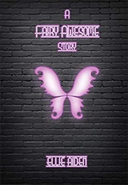 A Fairy Awesome Story (Ellie Aiden)