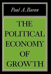 The Political Economy of Growth (Paul A. Baran)